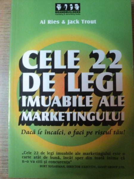 CELE 22 DE LEGI IMUABILE ALE MARKETINGULUI de AL RIES , JACK TROUT , 2004