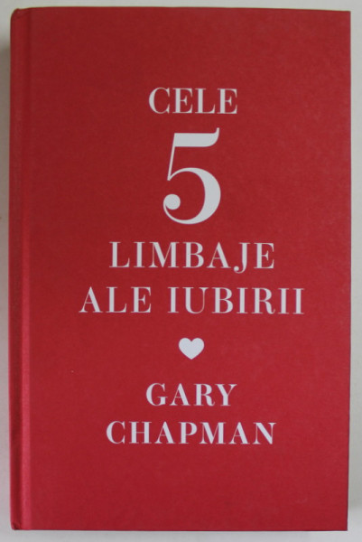 CELE 5 LIMBAJE ALE IUBIRII , EDITIA A VII - A de GARY CHAPMAN , 2021 *EDITIE CARTONATA , *LIPSA SUPRACOPERTA