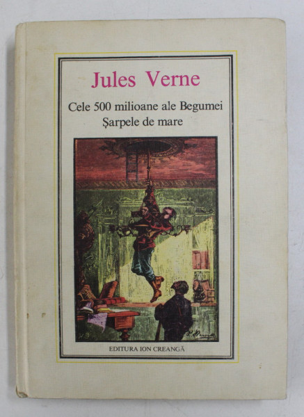 CELE 500 MILIAONE ALE BEGUMEI / SARPELE DE MARE de JULES VERNE , COLECTIA  ' JULES VERNE  ' NR. 11 , 1976