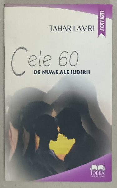 CELE 60 DE NUME ALE IUBIRII de TAHAR LAMRI , 2017