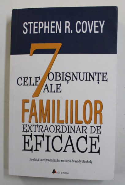CELE 7 OBISNUINTE ALE FAMILIILOR EXTRAORDINAR DE EFICACE de STEPHEN R. COVEY , 2019