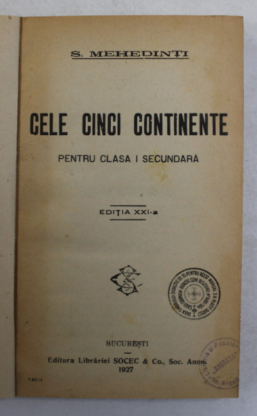 CELE CINCI CONTINENTE - PENTRU CLASA I SECUNDARA de S. MEHEDINTI , 1927