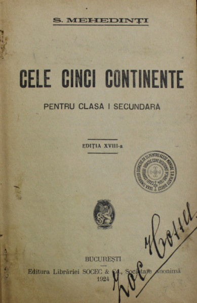 CELE CINCI CONTINENTE , PENTRU CLASA I SECUNDARA de SIMION MEHEDINTI , 1924