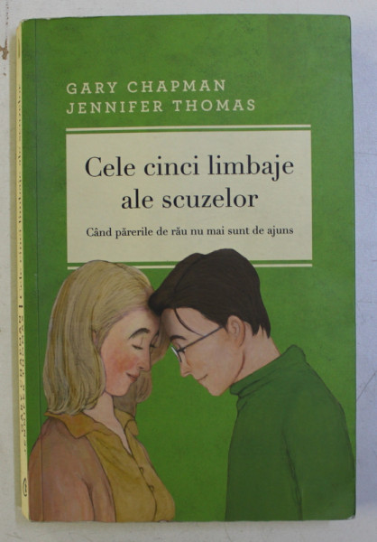 CELE CINCI LIMBAJE ALE SCUZELOR , CAND PARERILE DE RAU NU MAI SUNT DE AJUNS de GARY CHAPMAN si JENNIFER THOMAS , 2016