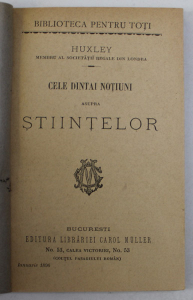 CELE DINTAI NOTIUNI ALE STIINTELOR de HUXLEY , 1896, COPERTA REFACUTA *