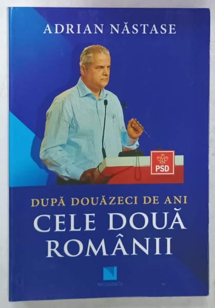 CELE DOUA ROMANII , DUPA DOUAZECI DE ANI de ADRIAN NASTASE , 2024