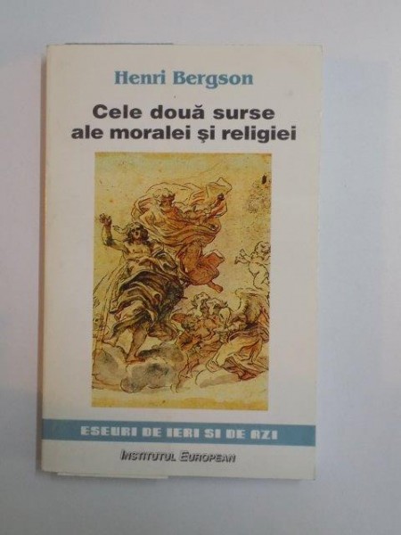 CELE DOUA SURSE ALE MORALEI SI RELIGIEI de HENRI BERGSON , 1998