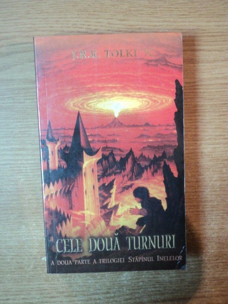 CELE DOUA TURNURI , A DOUA PARTE A TRILOGIEI STAPANUL INELELOR de J. R. R. TOLKIEN *MINIMA UZURA