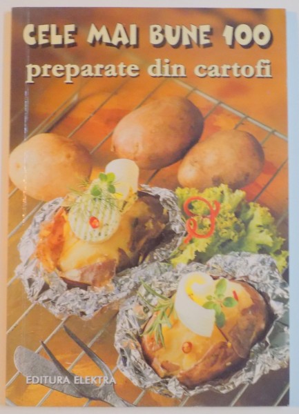 CELE MAI BUNE 100 PREPARATE DIN CARTOFI , 2006