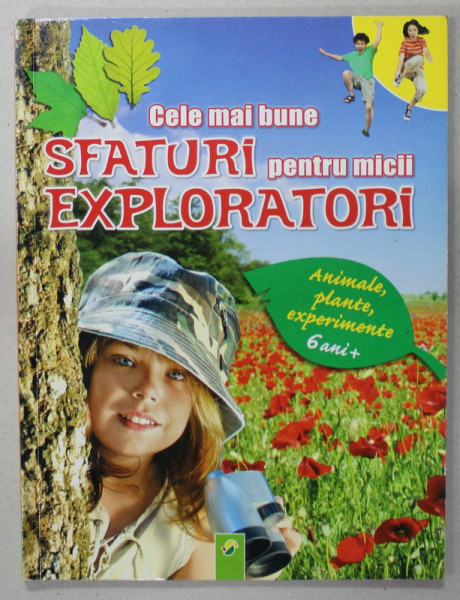 CELE MAI BUNE SFATURI PENTRU MICII EXPLORATORI  , 6 ANI + , ANII '2000