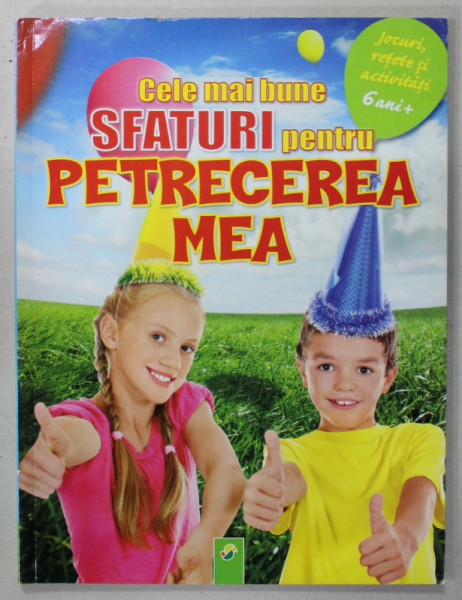 CELE MAI BUNE SFATURI PENTRU PETRECEREA MEA  , 6 ANI + , ANII '2000