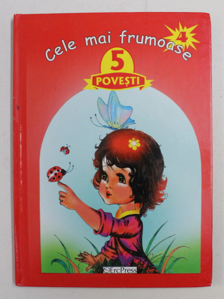 CELE MAI FRUMOASE 5 POVESTI , VOLUMUL IV , ilustratii de DUMITRU RISTEA , 2008