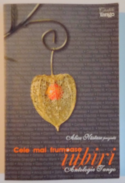 CELE MAI FRUMOASE IUBIRI , ANTOLOGIE TANGO de ALICE NASTASE , 2009