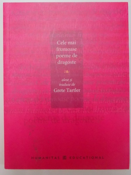CELE MAI FRUMOASE POEME DE DRAGOSTE , ALESE SI TRADUSE DE GRETE TARTLER 2007