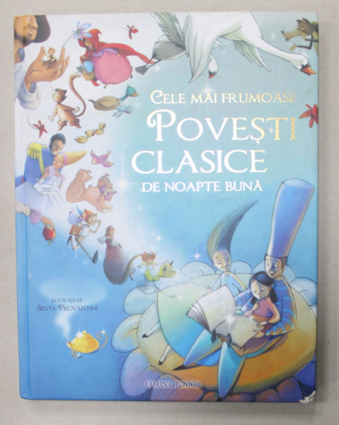 CELE MAI FRUMOASE POVESTI CLASICE DE NOAPTE BUNA , ilustratii de SILVIA PROVANTINI , 2014
