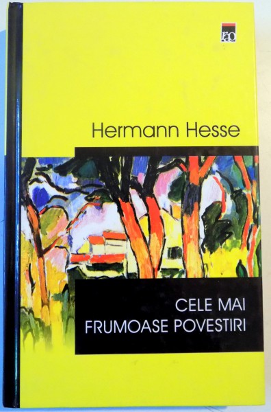 CELE MAI FRUMOASE POVESTIRI de HERMANN HESSE , 2004
