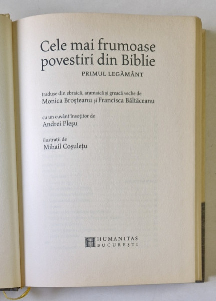CELE MAI FRUMOASE POVESTIRI DIN BIBLIE , PRIMUL LEGAMANT , traduse de MONICA BROSTEANU si FRANCISCA BALTACEANU , 2013