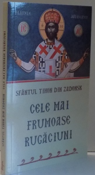 CELE MAI FRUMOASE RUGACIUNI de SFANTUL TIHON DIN ZADONSK , 2009