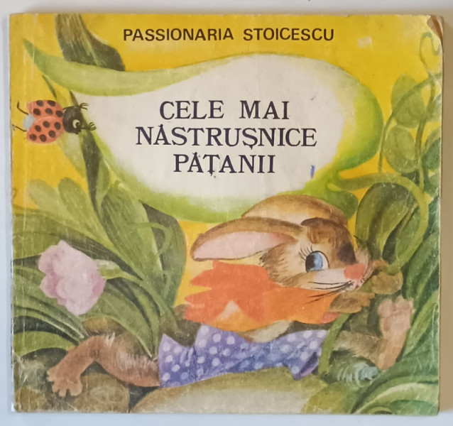 CELE MAI NASTRUSNICE PATANII de PASSIONARIA STOICESCU , ilustratii de DOINA MICU , 1991 , * PREZINTA INSEMNARI CU CREIONUL