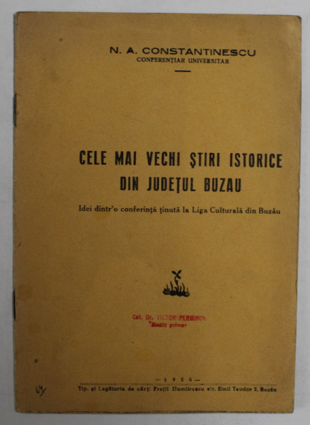 CELE MAI VECHI STIRI ISTORICE DIN JUDETUL BUZAU de N.A. CONSTANTINESCU , 1938