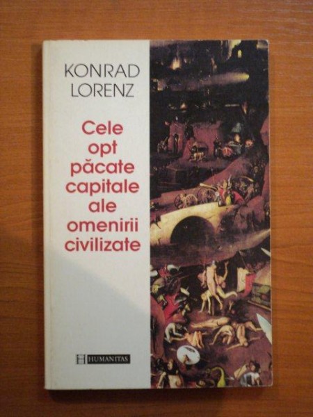 CELE OPT PACATE CAPITALE ALE OMENIRII CIVILIZATE de KONRAD LORENZ , 1996