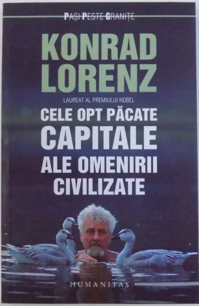 CELE OPT PACATE CAPITALE ALE OMENIRII CIVILIZATE de KONRAD LORENZ , 2012