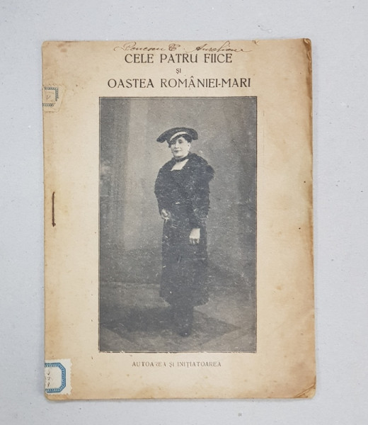 CELE PATRU FIICE SI OASTEA ROMANIEI MARI de CALIOPI DIMITRESCU , POEZII , INCEPUTUL SEC. XX