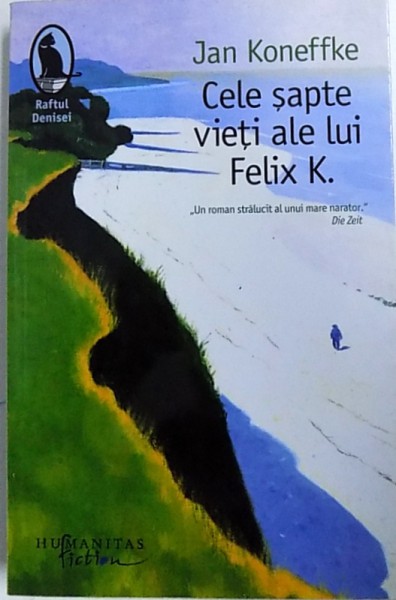 CELE SAPTE VIETI ALE LUI FELIX K. de JAN KONEFFKE , 2013