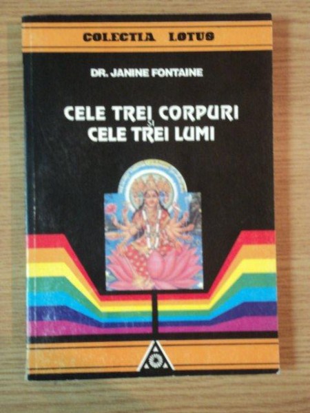 CELE TREI CORPURI SI CELE TREI LUMI de JANINE FONTAINE , 1995