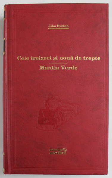 CELE TREIZECI SI NOUA DE TREPTE, MANTIA VERDE de JOHN BUCHAN , 2012 , ATENTIE PREZINTA PETE PE BLOCUL DE FILE