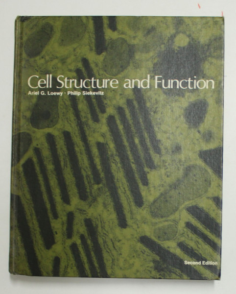 CELL STRUCTURE AND FUNCTION by ARIEL G. LOEWY and PHILIP SIEKEVITZ , 1963