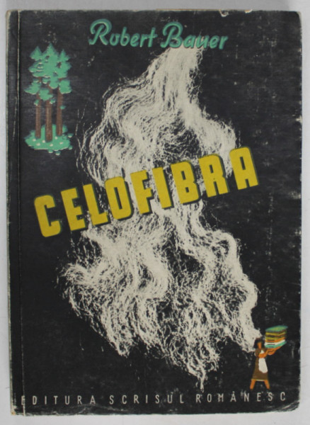 CELOFIBRA de ROBERT BAUER , ANII  ' 40