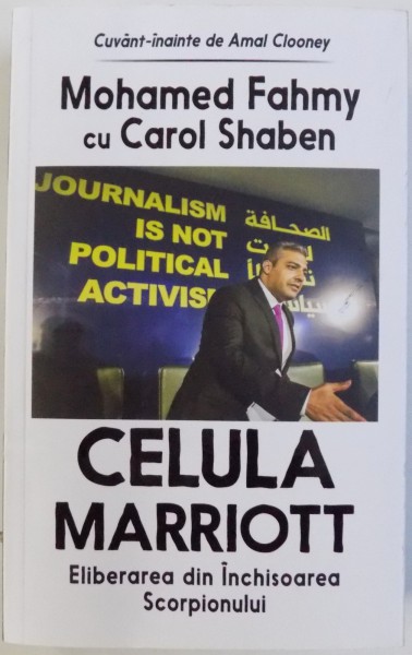 CELULA MARRIOTT  - ELIBERAREA DIN INCHISOAREA SCORPIONULUI de MOHAMED FAHMY cu CAROL SHABEN , 2017