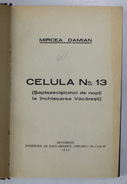 CELULA NO. 13 (SAPTEZECISICINCI DE NOPTI LA INCHISOAREA VACARESTI) de MIRCEA DAMIAN, 1932