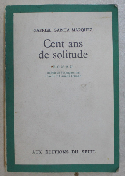 CENT ANS DE SOLITUDE , roman par GABRIEL GARCIA MARQUEZ , 1968