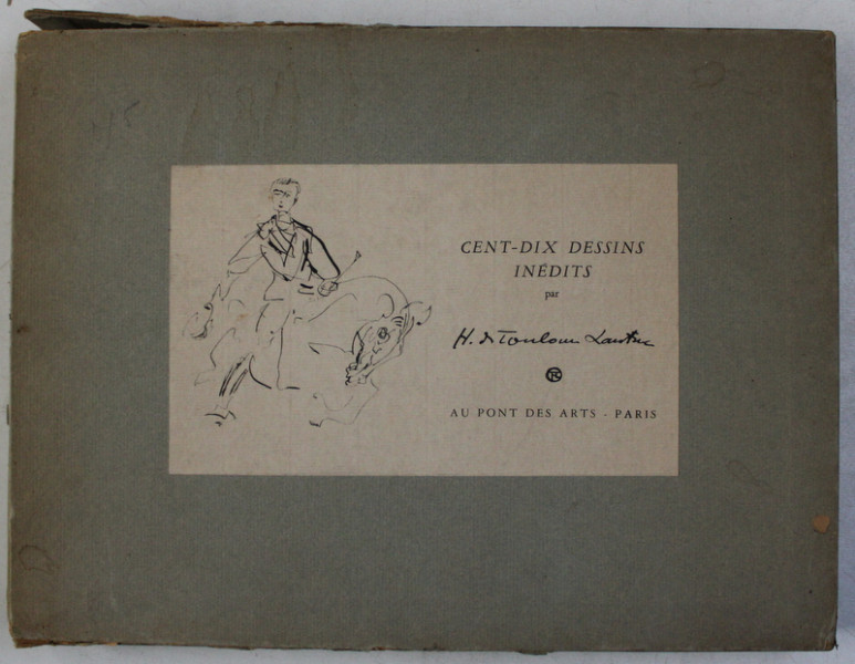 CENT - DIX DESSINS INEDITS par H. R. TOULOUSE LAUTREC , 1955