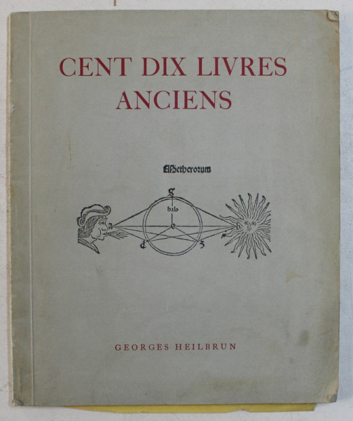 CENT DIX LIVRES ANCIENS 1492 - 1806 , LIBRAIRIE GEORGES HEILBRUN , PARIS
