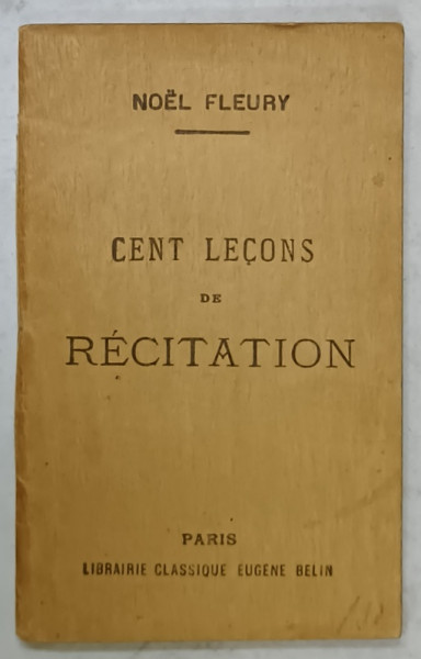 CENT LECONS DE RECITATION par NOEL FLEURY , 1919