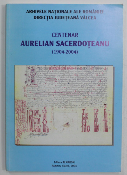 CENTENAR AURELIAN SACERDOTEANU  (1904 - 2004  ) , APARUTA 2004