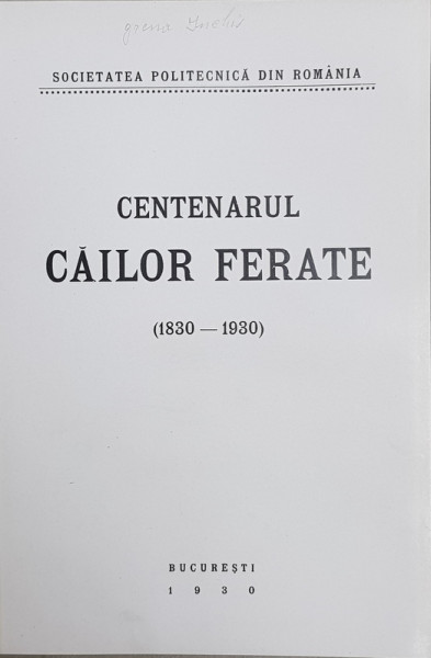 Centenarul cailor ferate 1830-1930 - Bucuresti, 1930