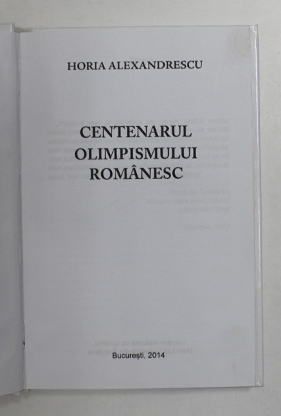 CENTENARUL OLIMPISMULUI ROMANESC de HORIA ALEXANDRESCU , 2014
