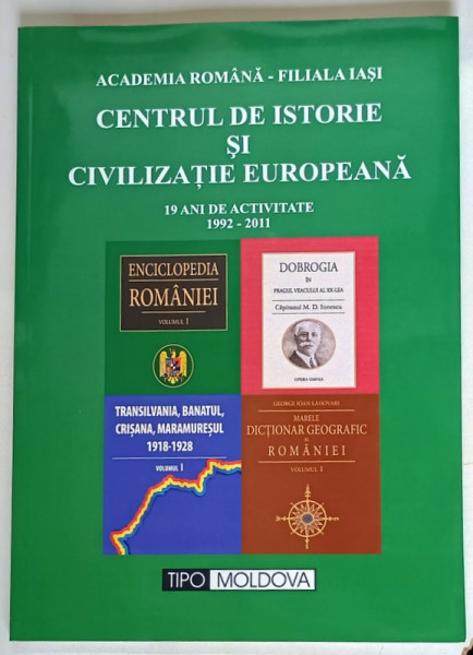 CENTRUL DE ISTORIE SI CIVILIZATIE EUROPEANA , 19 ANI DE ACTIVITATE , 1992 - 2011 , 2011