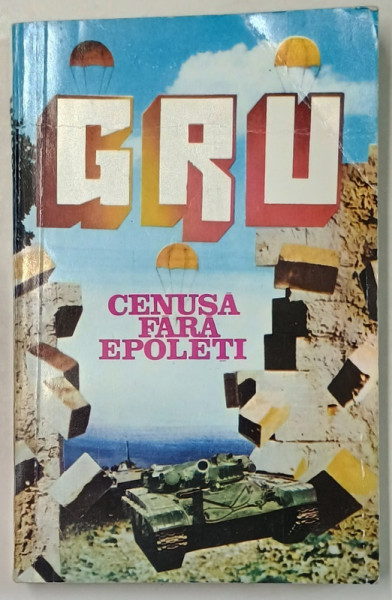 CENUSA FARA EPOLETI , ROMANUL UNUI SPION de V. SUVOROV , romanul unui spion , versiunea romanesca LAURENTIU CHECICHES , 1993