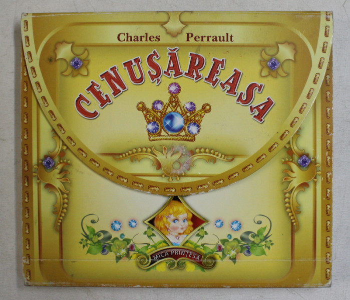 CENUSAREASA de CHARLES PERRAULT , ilustratii ROSMAN , 2011