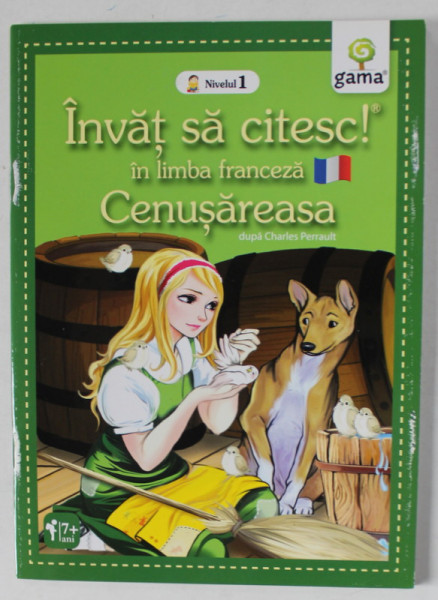 CENUSAREASA , dupa CHARLES PERRAULT , seria '' INVAT SA CITESC ! IN LIMBA FRANCEZA '' , 7 + ANI , 2016