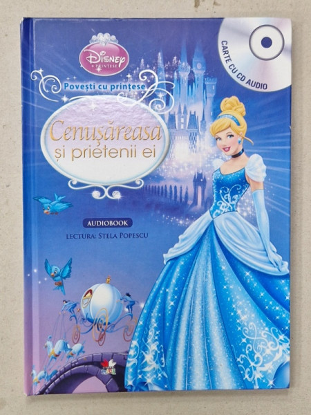 CENUSAREASA SI PRIETENII EI , SERIA ' DISNEY - POVESTI CU PRINTESE ' , 2014 , AUDIOBOOK INCLUS *