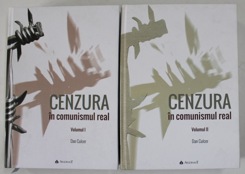 CENZURA IN COMUNISMUL REAL de DAN CULCER , VOLUMELE I - II , 2016