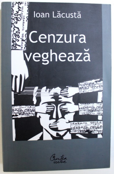 CENZURA VEGHEAZA  1937 - 1939 de IOAN LACUSTA , 2007