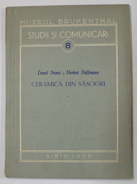 CERAMICA DIN SASCIORI de CORNEL IRIMIE si HERBERT HOFFMANN , 1958