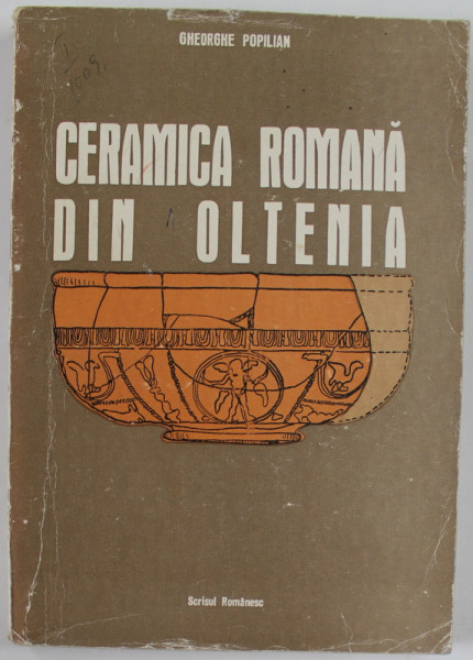 CERAMICA ROMANA DIN OLTENIA de GHEORGHE POPILIAN , 1976